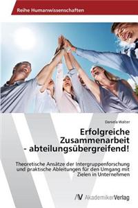 Erfolgreiche Zusammenarbeit - abteilungsübergreifend!