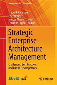 Strategic Enterprise Architecture Management