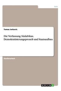 Die Verfassung Südafrikas. Demokratisierungsprozeß und Staatsaufbau