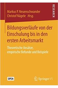 Bildungsverläufe Von Der Einschulung Bis in Den Ersten Arbeitsmarkt