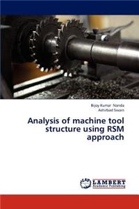 Analysis of machine tool structure using RSM approach