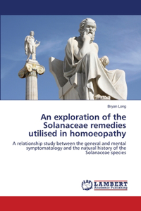 An exploration of the Solanaceae remedies utilised in homoeopathy