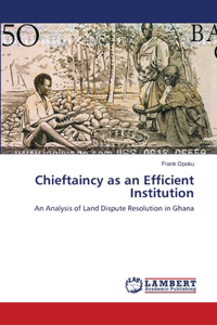 Chieftaincy as an Efficient Institution