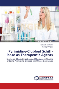 Pyrimidine-Clubbed Schiff-base as Therapeutic Agents