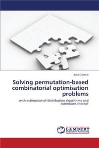 Solving permutation-based combinatorial optimisation problems
