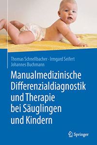 Manualmedizinische Differenzialdiagnostik Und Therapie Bei Säuglingen Und Kindern