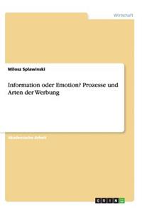 Information oder Emotion? Prozesse und Arten der Werbung