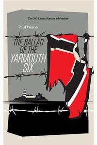 Ballad of the Yarmouth Six