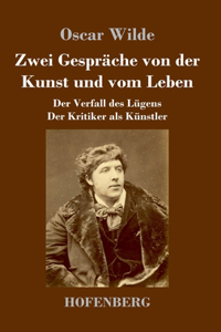 Zwei Gespräche von der Kunst und vom Leben
