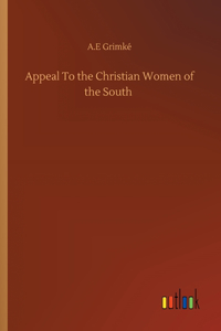 Appeal To the Christian Women of the South