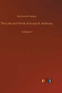 Life and Work of Susan B. Anthony
