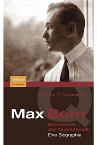 Max Born - Baumeister Der Quantenwelt