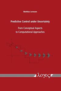 Predictive Control Under Uncertainty