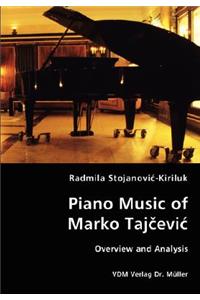 Piano Music of Marko Tajcevic - Overview and Analysis