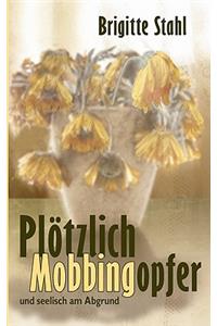 Plötzlich Mobbingopfer
