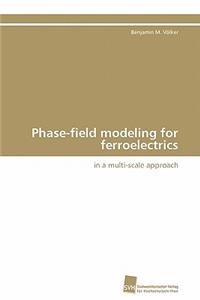 Phase-field modeling for ferroelectrics