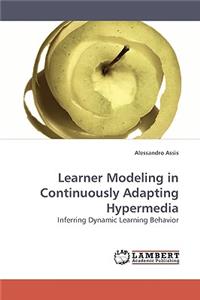Learner Modeling in Continuously Adapting Hypermedia