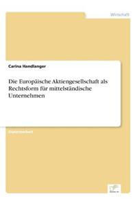 Europäische Aktiengesellschaft als Rechtsform für mittelständische Unternehmen