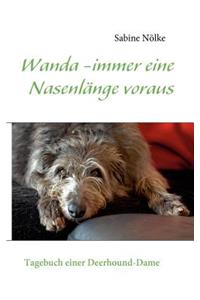 Wanda - immer eine Nasenlänge voraus