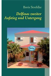 Delfinas zweiter Aufstieg und Untergang
