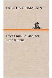 Tales From Catland, for Little Kittens