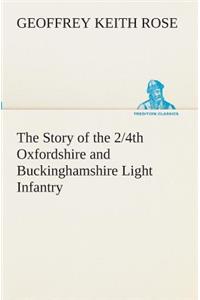 The Story of the 2/4th Oxfordshire and Buckinghamshire Light Infantry