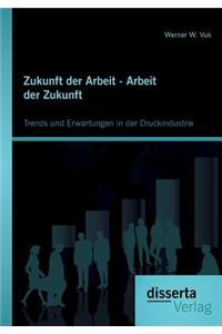 Zukunft der Arbeit - Arbeit der Zukunft