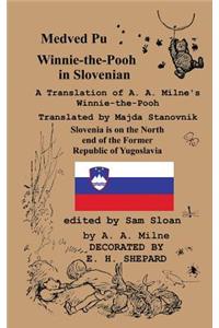 Medved Pu Winnie-the-Pooh in Slovenian A Translation of A. A. Milne's Winnie-the-Pooh into Slovenian