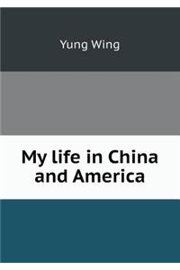 My Life in China and America