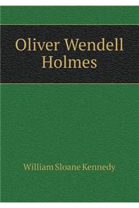 Oliver Wendell Holmes