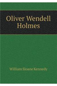 Oliver Wendell Holmes