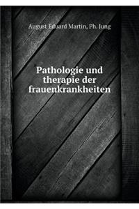 Pathologie und therapie der frauenkrankheiten