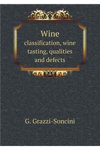 Wine classification, wine tasting, qualities and defects
