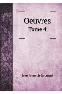 Oeuvres Tome 4