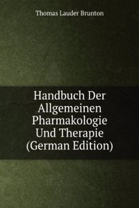 Handbuch Der Allgemeinen Pharmakologie Und Therapie (German Edition)