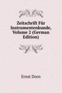 Zeitschrift Fur Instrumentenkunde, Volume 2 (German Edition)