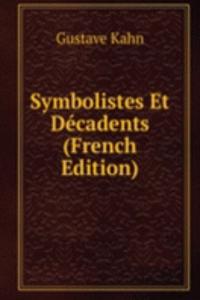 Symbolistes Et Decadents (French Edition)