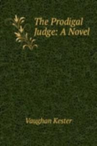 Prodigal Judge: A Novel