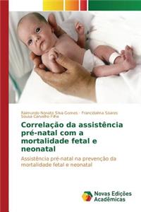 Correlação da assistência pré-natal com a mortalidade fetal e neonatal