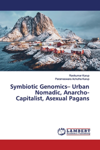Symbiotic Genomics- Urban Nomadic, Anarcho-Capitalist, Asexual Pagans
