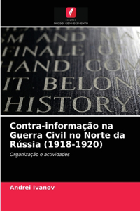 Contra-informação na Guerra Civil no Norte da Rússia (1918-1920)