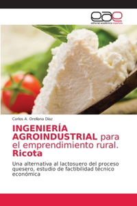 INGENIERÍA AGROINDUSTRIAL para el emprendimiento rural. Ricota