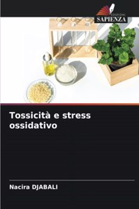 Tossicità e stress ossidativo