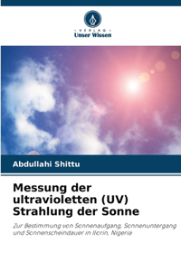 Messung der ultravioletten (UV) Strahlung der Sonne