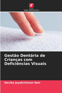 Gestão Dentária de Crianças com Deficiências Visuais