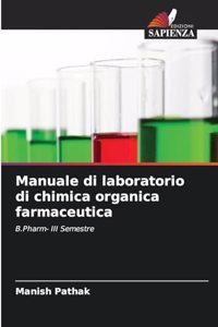 Manuale di laboratorio di chimica organica farmaceutica