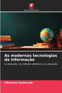 As modernas tecnologias da informação