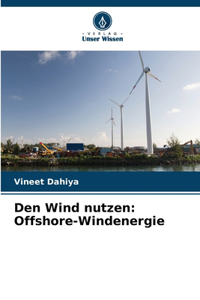 Den Wind nutzen: Offshore-Windenergie