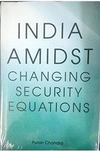 India Amidst Changing Security Equations