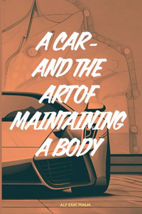 car - and the art of maintaining a body